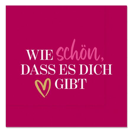 Serviette Auf uns Mädels "Wie schön, dass es Dich gibt"