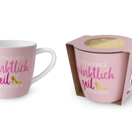 Maxibecher 400ml Auf uns Mädels "Entweder pünktlich oder geil aussehen"