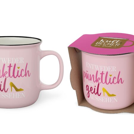 Kultbecher 250ml Auf uns Mädels "Entweder pünktlich oder geil aussehen"