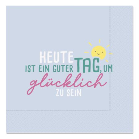 Serviette Happy Greetings "Heute ist ein guter Tag, um glücklich zu sein"